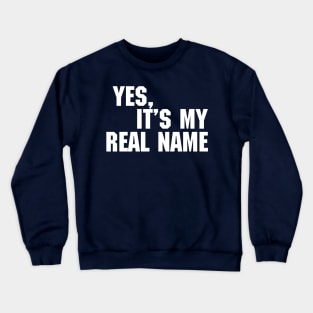 My Real Name Crewneck Sweatshirt